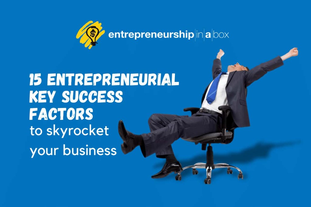 Picture of: Entrepreneurial Key Success Factors To Skyrocket Your Company