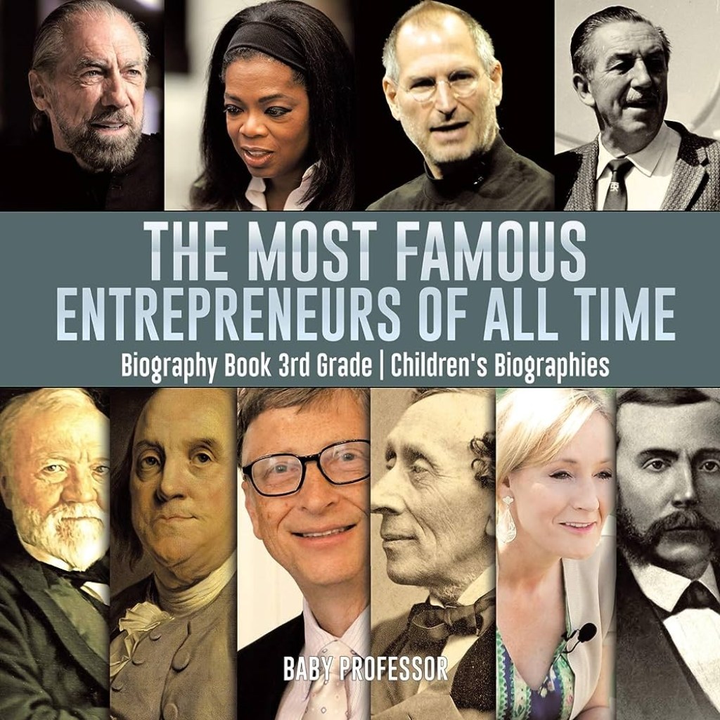 Picture of: The Most Famous Entrepreneurs of All Time – Biography Book rd Grade  Children’s Biographies