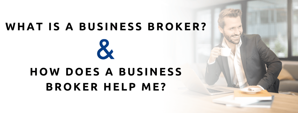 Picture of: What Is A Business Broker and What to do they do?